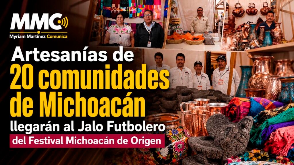 Ochenta artesanas y artesanos de 20 comunidades michoacanas participarán en el Pabellón Artesanal del Jalo Futbolero dentro del Festival Michoacán de Origen.