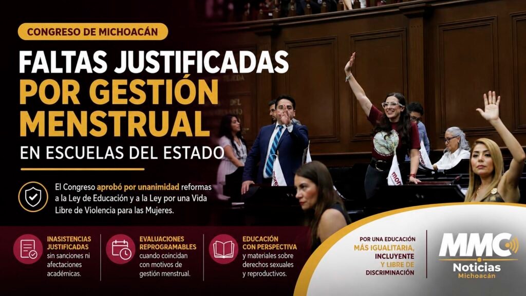 El Congreso de Michoacán aprobó justificar inasistencias escolares por gestión menstrual incapacitante y reprogramar evaluaciones sin sanciones.