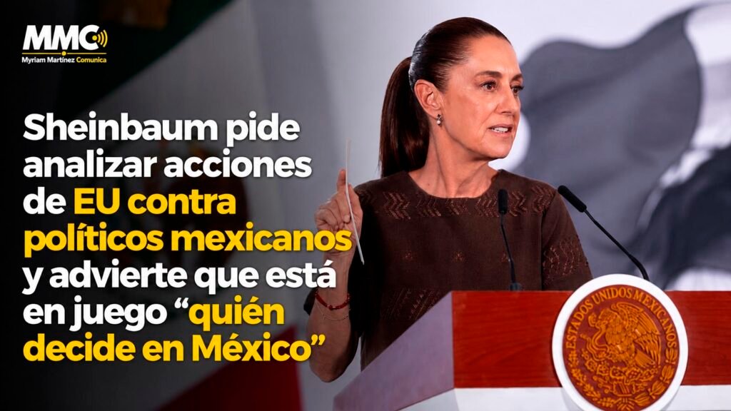 Claudia Sheinbaum durante la conferencia en la que pidió analizar las acciones de Estados Unidos contra políticos mexicanos.