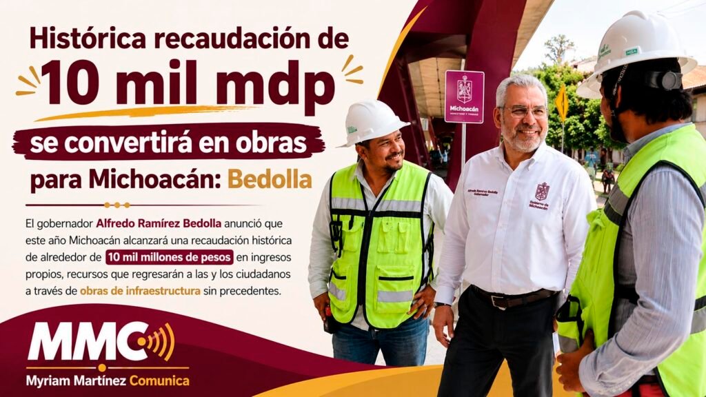 Alfredo Ramírez Bedolla anuncia una recaudación histórica de 10 mil millones de pesos en Michoacán.