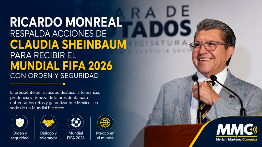 Ricardo Monreal expresa respaldo a las acciones para la organización del Mundial FIFA 2026 en México.