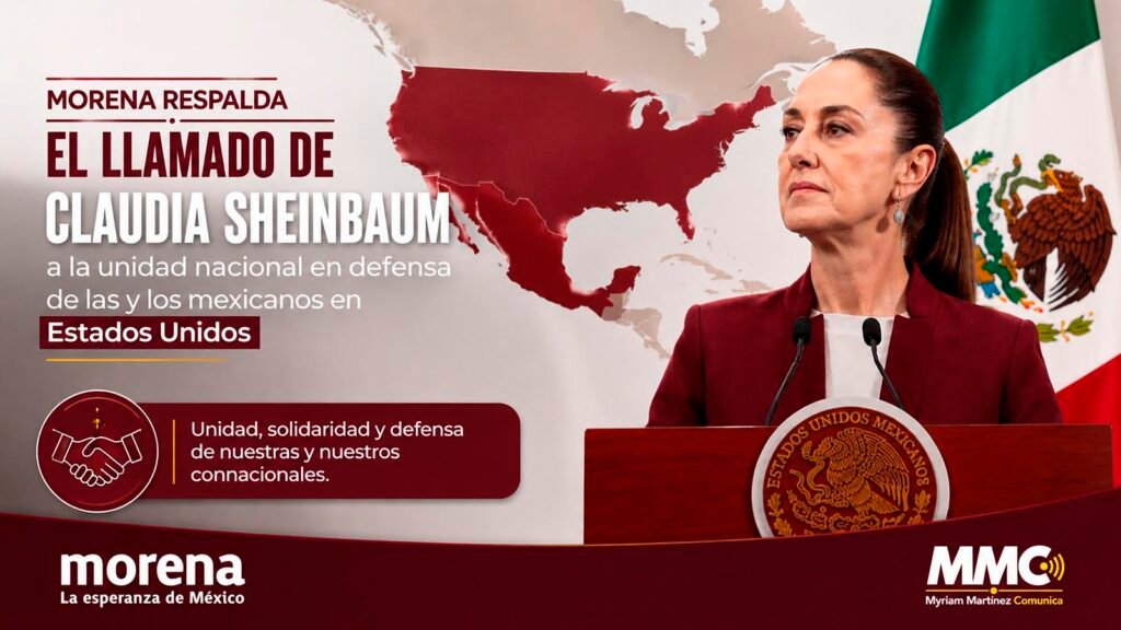 Morena expresó su respaldo al llamado de la presidenta Claudia Sheinbaum para actuar con unidad en defensa de las y los mexicanos que residen en Estados Unidos.
