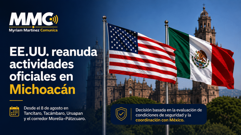 Estados Unidos reanudará parcialmente sus actividades oficiales en cuatro zonas de Michoacán tras evaluar las condiciones de seguridad y la coordinación con México.