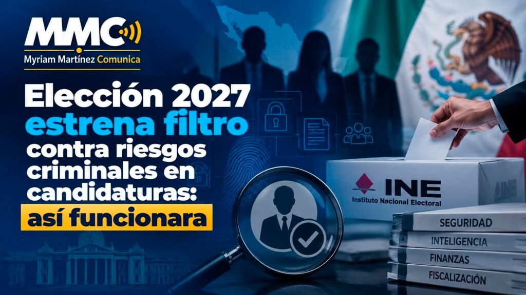 La elección 2027 tendrá un nuevo filtro de integridad. La revisión será voluntaria y participarán autoridades electorales, financieras y de seguridad.