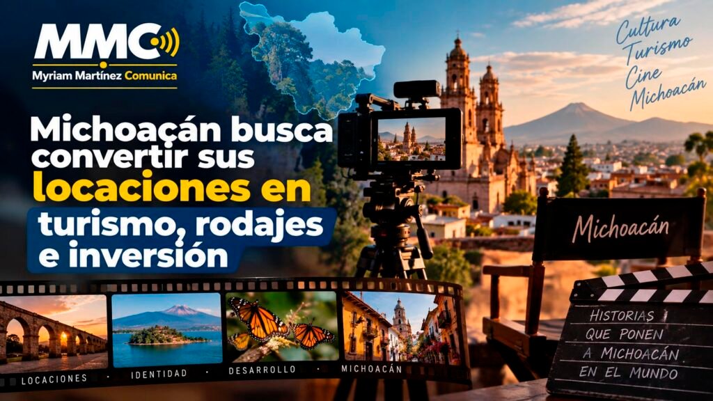 Michoacán lleva sus locaciones al mercado audiovisual y busca que los rodajes generen turismo, contratación local e inversión en distintas regiones.