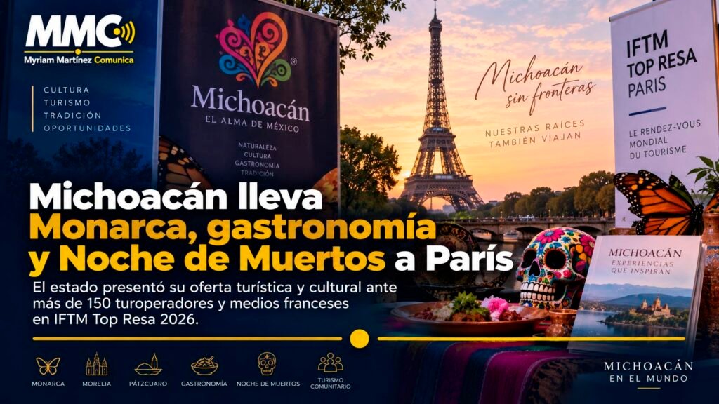 Michoacán presentó en la Torre Eiffel su oferta turística ante más de 150 turoperadores y medios franceses; México será País Invitado de Honor de IFTM Top Resa 2027.