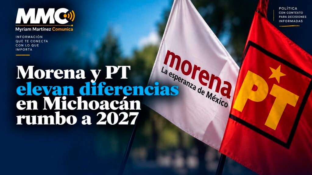 Morena y PT sumaron nuevas diferencias públicas en Michoacán rumbo a 2027, aunque hasta ahora no existe una ruptura formal de la alianza entre ambos partidos.
