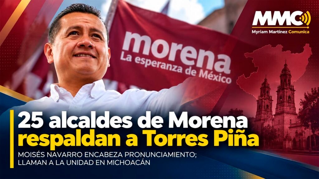 Un bloque de 25 alcaldes de Morena en Michoacán respaldó a Carlos Torres Piña como coordinador estatal y llamó a la unidad tras concluir el proceso interno.