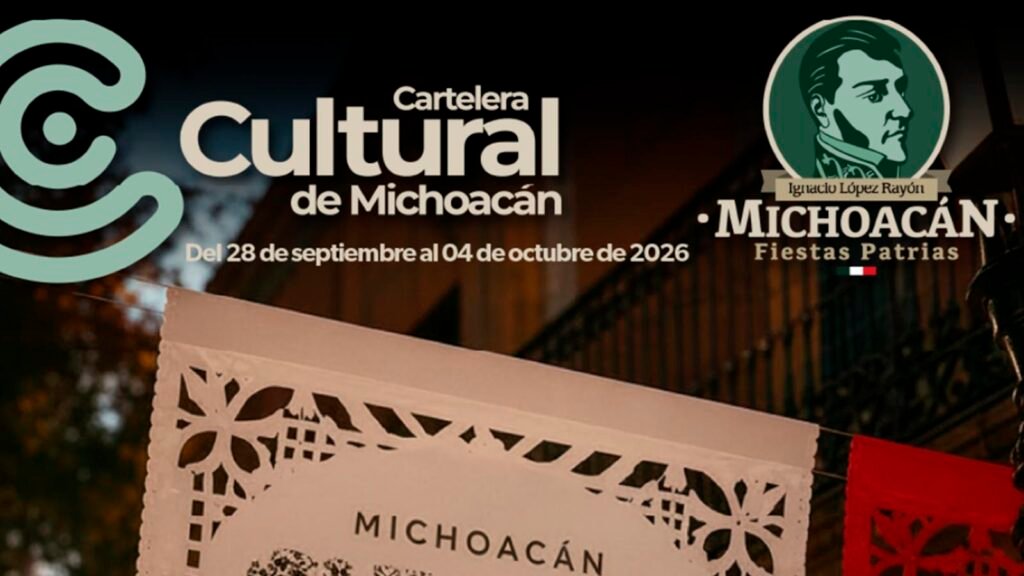 Consulta las actividades, fechas, horarios y sedes de la cartelera cultural de Michoacán para la semana del 28 de septiembre al 4 de octubre de 2026.