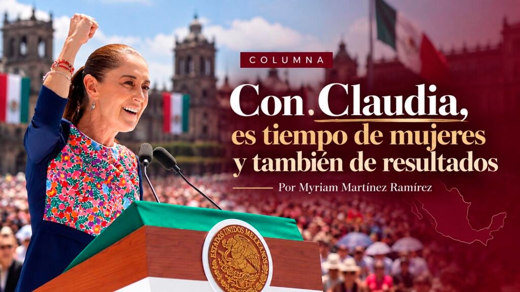 Portada de la columna “Con Claudia, es tiempo de mujeres y también de resultados”, de Myriam Martínez Ramírez