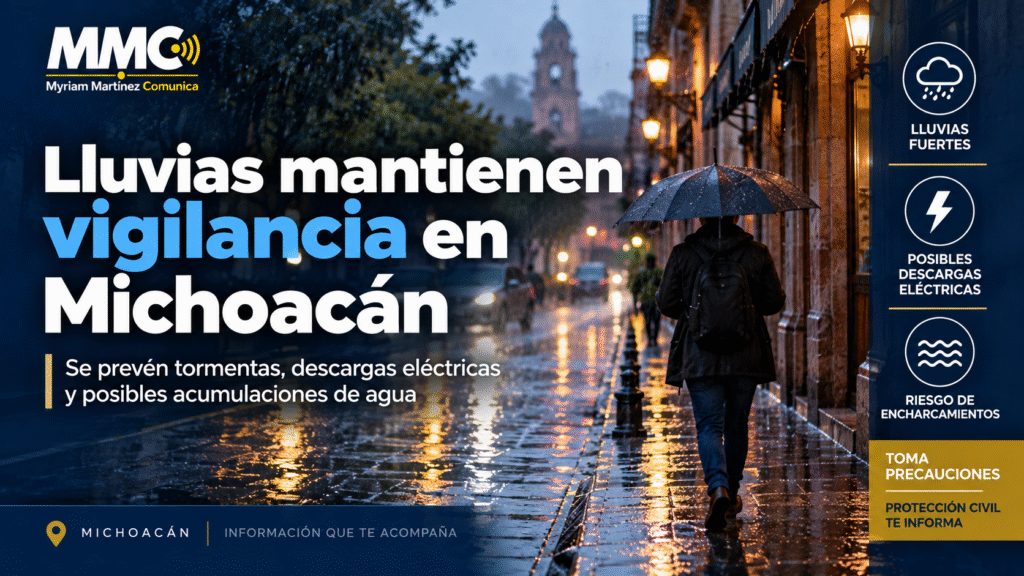 Michoacán mantiene vigilancia por las lluvias previstas este viernes. Autoridades recomiendan precaución en carreteras y zonas susceptibles a inundaciones.