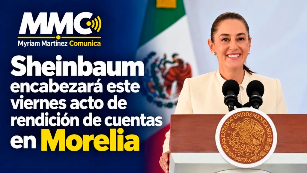 La presidenta presentará su balance de gobierno este viernes a las 18:00 horas en el Pabellón Don Vasco, con temas de interés para Michoacán.